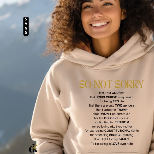 So Not Sorry Christian Conservative Hoodie - Image 6