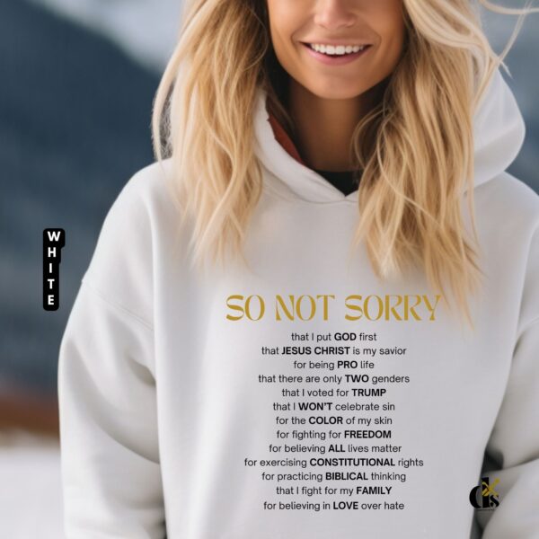 So Not Sorry Christian Conservative Hoodie - Image 4