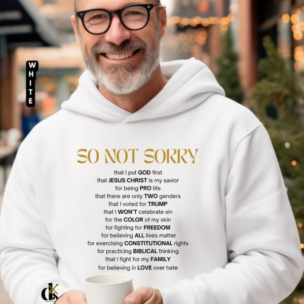 So Not Sorry Christian Conservative Hoodie - Image 5