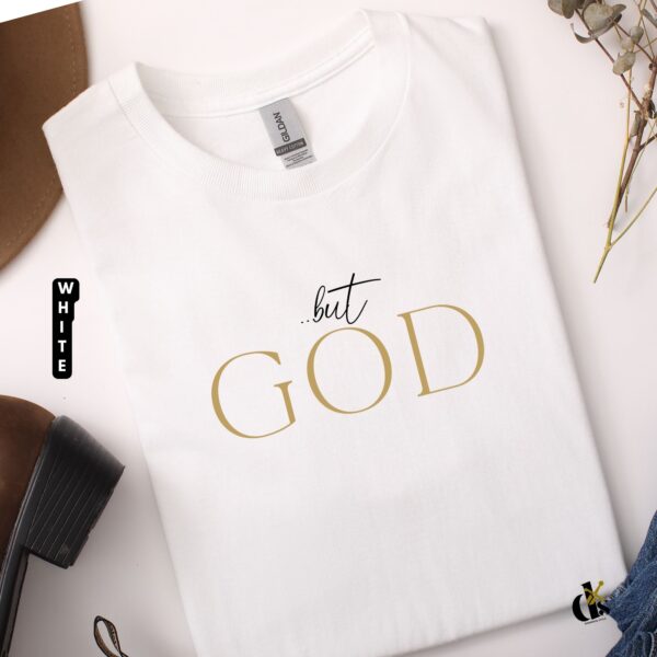 Christian Tshirt But God - Image 3