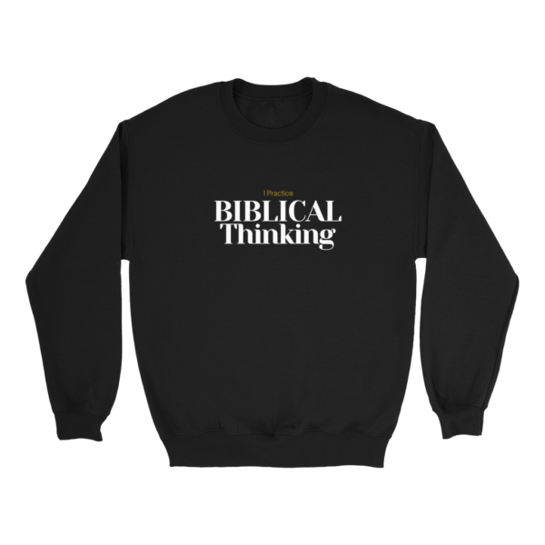 Biblical Thinking Christian Sweatshirt