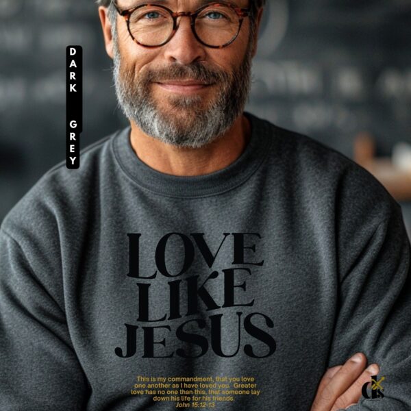 Love Like Jesus Bible Verse Sweatshirt - Image 7