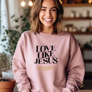 Love Like Jesus Christian Sweatshirt